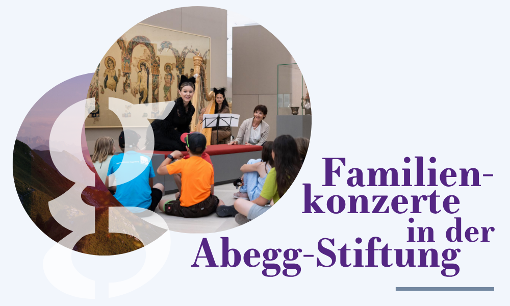 klangantrisch 2026_Webite_Familienkonzerte Abegg-Stiftung
